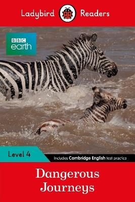 Ladybird Readers Level 4 - BBC Earth - Dangerous Journeys (ELT Graded Reader) - Ladybird - cover