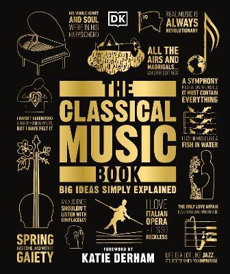 The Classical Music Book: Big Ideas Simply Explained - DK - cover
