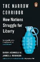 The Narrow Corridor: How Nations Struggle for Liberty - Daron Acemoglu,James A. Robinson - cover