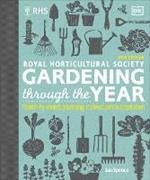 RHS Gardening Through the Year: Month-by-month Planning Instructions and Inspiration