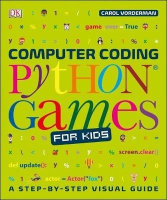 Computer Coding Python Games for Kids - Carol Vorderman - cover
