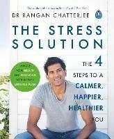 The Stress Solution: The 4 Steps to Reset Your Body, Mind, Relationships & Purpose - Rangan Chatterjee - cover