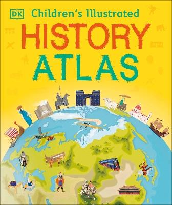 Children's Illustrated History Atlas - DK - cover