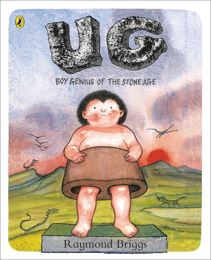 UG: Boy Genius of the Stone Age and His Search for Soft Trousers - Raymond Briggs - ebook