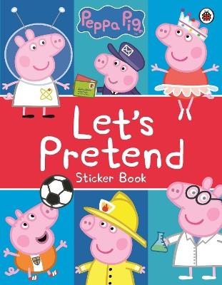 Peppa Pig: Let's Pretend!: Sticker Book - Peppa Pig - cover