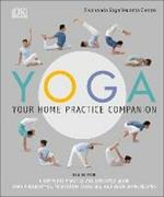 Yoga Your Home Practice Companion: A Complete Practice and Lifestyle Guide: Yoga Programmes, Meditation Exercises, and Nourishing Recipes