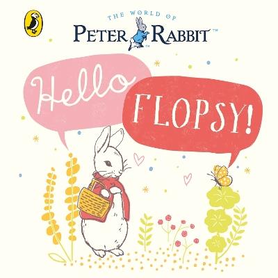 Peter Rabbit: Hello Flopsy! - Beatrix Potter - cover
