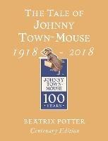 The Tale of Johnny Town Mouse Gold Centenary Edition - Beatrix Potter - cover