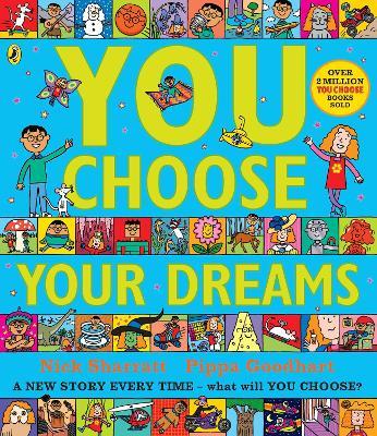 You Choose Your Dreams: A new story every time – what will YOU choose? - Pippa Goodhart - cover