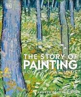 The Story of Painting: How art was made - DK - cover