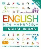English for Everyone English Idioms: Learn and practise common idioms and expressions - DK - cover
