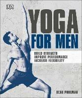 Yoga For Men: Build Strength, Improve Performance, Increase Flexibility - Dean Pohlman - cover
