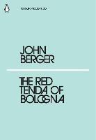 The Red Tenda of Bologna - John Berger - cover