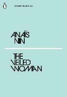 The Veiled Woman - Anais Nin - cover