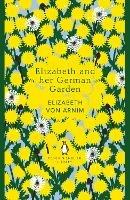 Elizabeth and her German Garden - Elizabeth von Arnim - cover