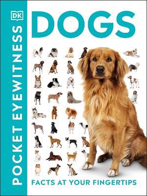 Pocket Eyewitness Dogs: Facts at Your Fingertips - DK - cover