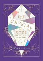 The Crystal Code: Balance Your Energy, Transform Your Life - Tamara Driessen - cover