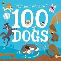 100 Dogs - Michael Whaite - cover