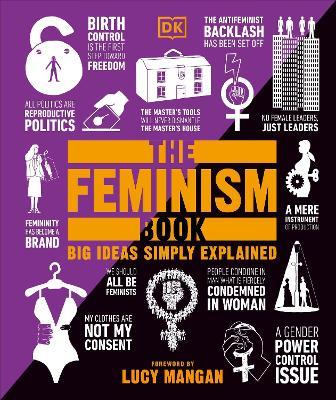The Feminism Book: Big Ideas Simply Explained - DK - cover