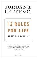 12 Rules for Life: An Antidote to Chaos - Jordan B. Peterson - cover