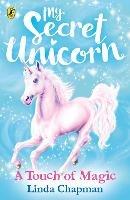 My Secret Unicorn: A Touch of Magic - Linda Chapman - cover
