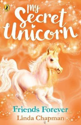 My Secret Unicorn: Friends Forever - Linda Chapman - cover