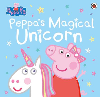 Peppa Pig: Peppa's Magical Unicorn - Peppa Pig - ebook