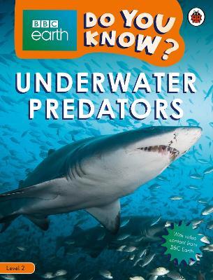 Do You Know? Level 2 – BBC Earth Underwater Predators - Ladybird - cover