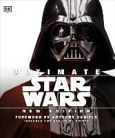 Ultimate Star Wars New Edition: The Definitive Guide to the Star Wars Universe - Adam Bray,Cole Horton,Tricia Barr - cover