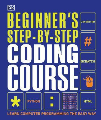 Beginner's Step-by-Step Coding Course: Learn Computer Programming the Easy Way - DK - cover