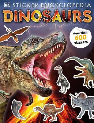 Sticker Encyclopedia Dinosaurs: Includes more than 600 Stickers - DK - cover