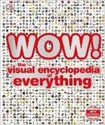 WOW!: The visual encyclopedia of everything