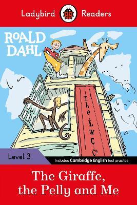 Ladybird Readers Level 3 - Roald Dahl - The Giraffe, the Pelly and Me (ELT Graded Reader) - Roald Dahl,Ladybird - cover
