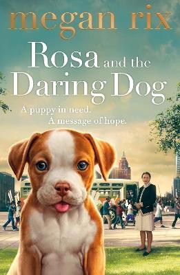 Rosa and the Daring Dog - Megan Rix - cover
