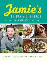 Jamie's Friday Night Feast Cookbook - Jamie Oliver - cover