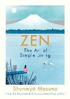 Zen: The Art of Simple Living - Shunmyo Masuno - cover