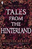 Tales From the Hinterland - Melissa Albert - cover