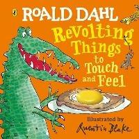 Roald Dahl: Revolting Things to Touch and Feel - Roald Dahl - cover