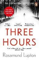 Three Hours: The Top Ten Sunday Times Bestseller - Rosamund Lupton - cover