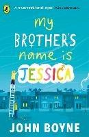 My Brother's Name is Jessica - John Boyne - cover