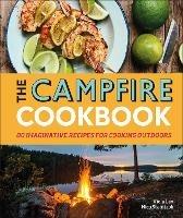 The Campfire Cookbook: 80 Imaginative Recipes for Cooking Outdoors - Viola Lex,Nico Stanitzok - cover