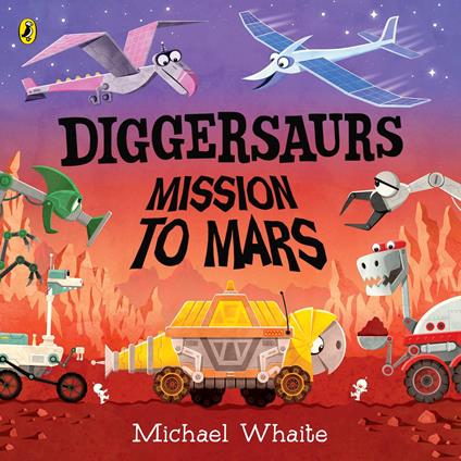 Diggersaurs: Mission to Mars - Michael Whaite - ebook