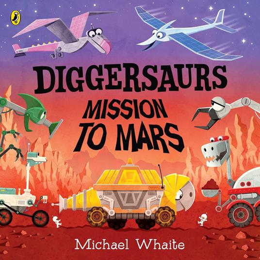 Diggersaurs: Mission to Mars - Michael Whaite - ebook