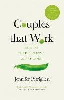 Couples That Work: How To Thrive in Love and at Work - Jennifer Petriglieri - cover