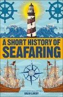 A Short History of Seafaring - Brian Lavery - cover