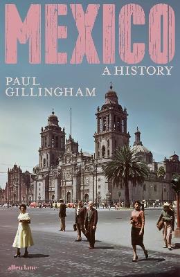 Mexico: A History - Paul Gillingham - cover