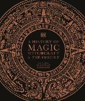 A History of Magic, Witchcraft and the Occult - DK - cover