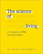 The Science of Living: 219 reasons to rethink your daily routine