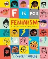F is for Feminism: An Alphabet Book of Empowerment - cover