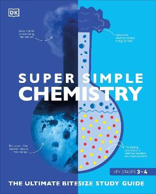 Super Simple Chemistry: The Ultimate Bitesize Study Guide - DK - cover